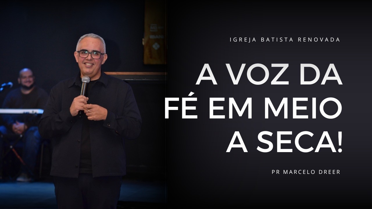 A VOZ DA FÉ EM MEIO A SECA! PR. MARCELO DREER.