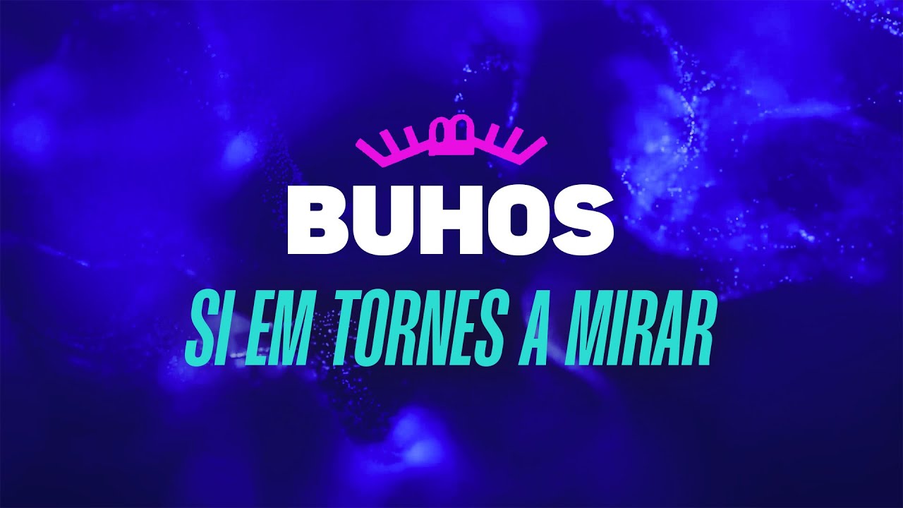 Buhos - Si em tornes a mirar (Lyric video)