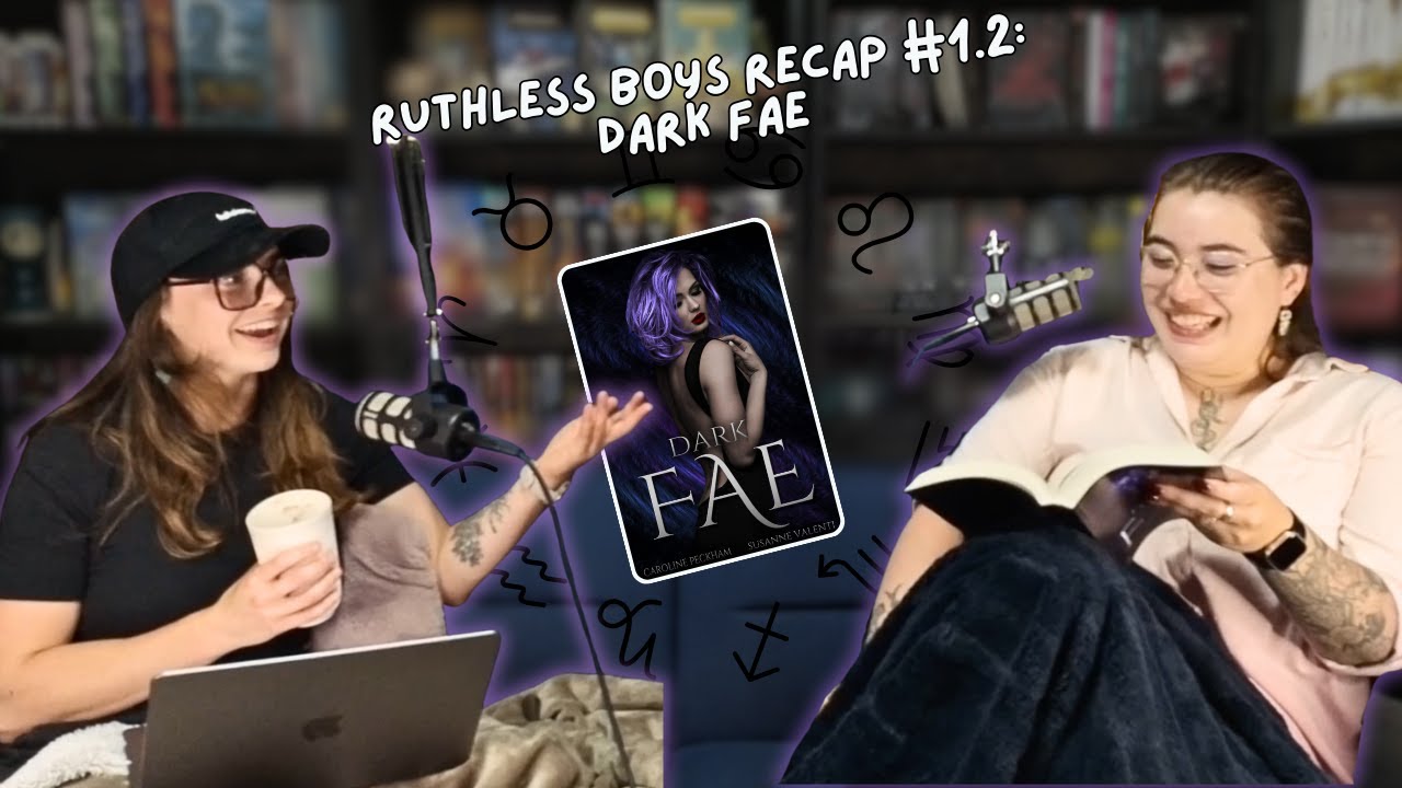 RUTHLESS BOYS RECAP #1.2: DARK FAE