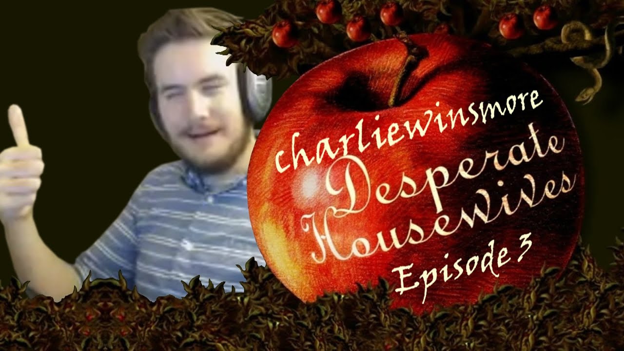 charliewinsmore - Desperate Housewives (Ep. 3)