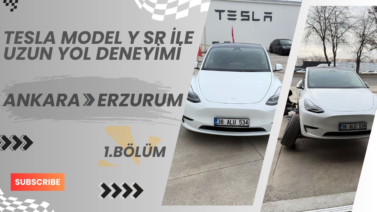 Tesla ile Ankara - Erzurum Uzun Yol Deneyimi