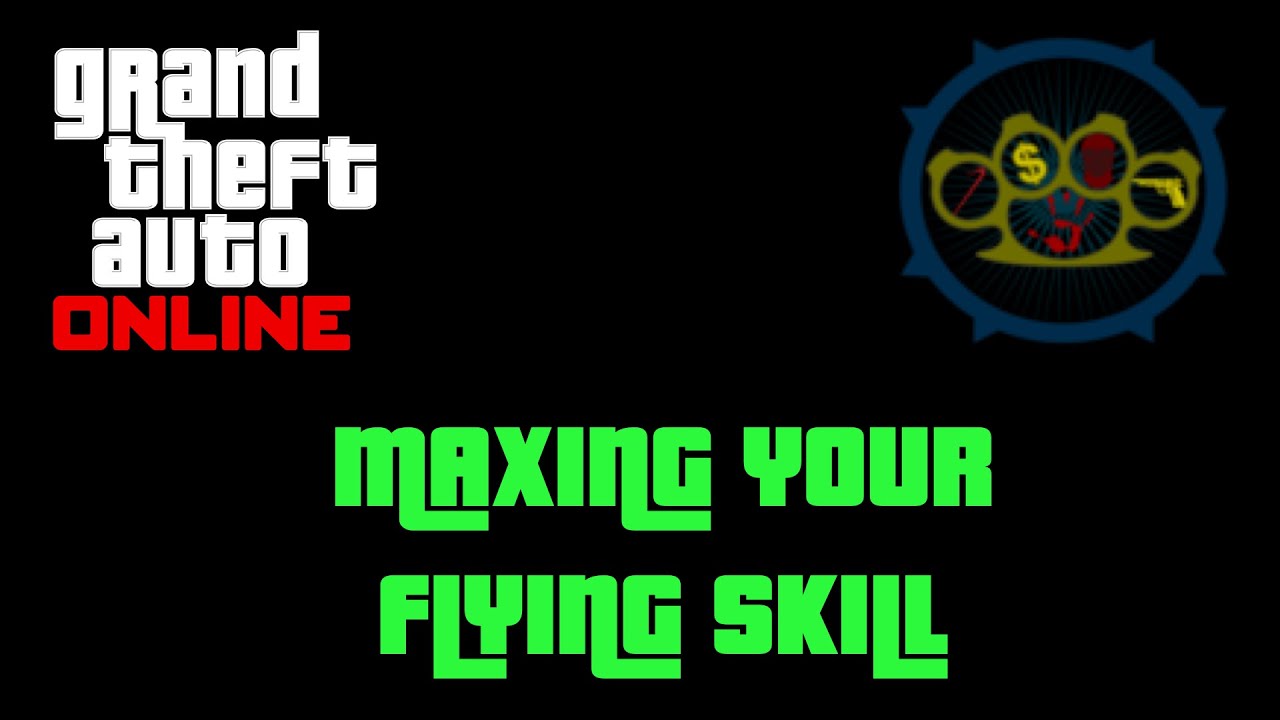 GTA Online - Maxing Your Flying Skill
