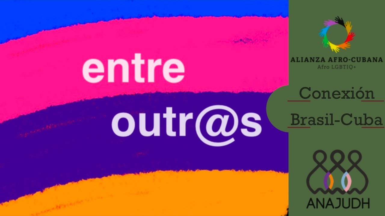 Entre outr@s #3: Conexi&oacute;n Brasil-Cuba