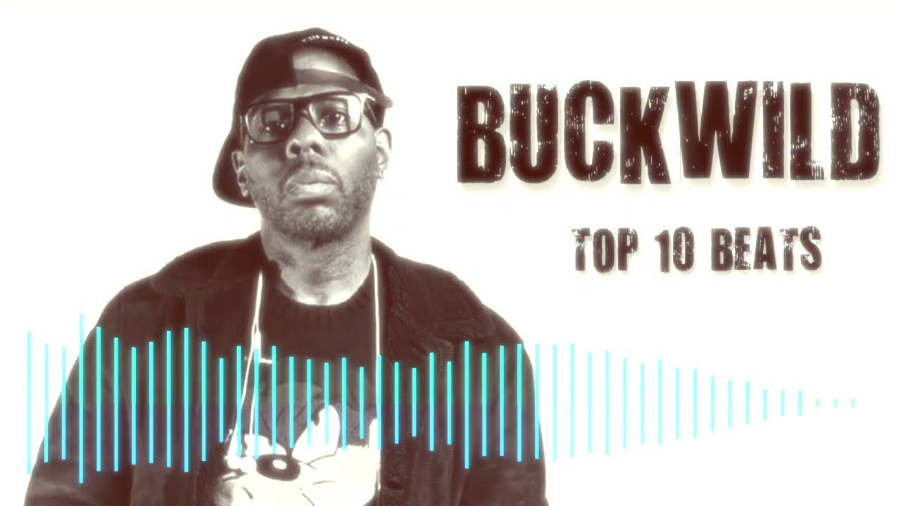 Buckwild - Top 10 Beats