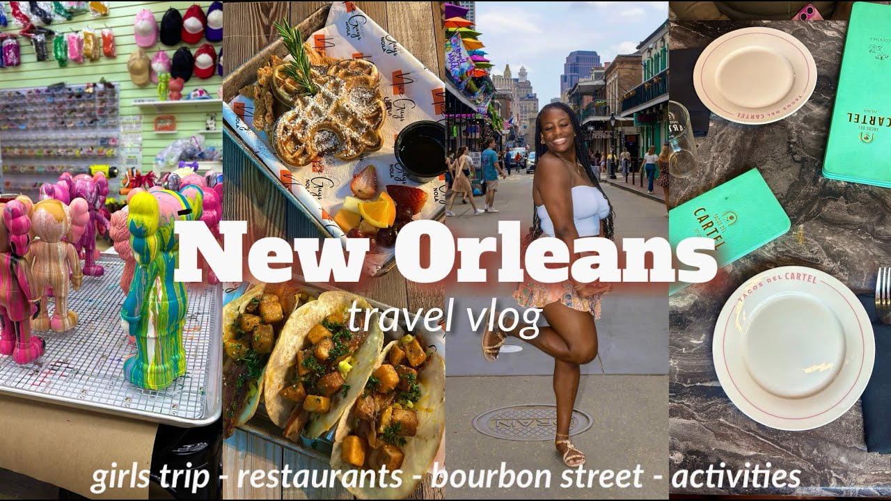 NEW ORLEANS TRAVEL VLOG: Girls Trip, Restaurants, Bourbon Street & MORE!!