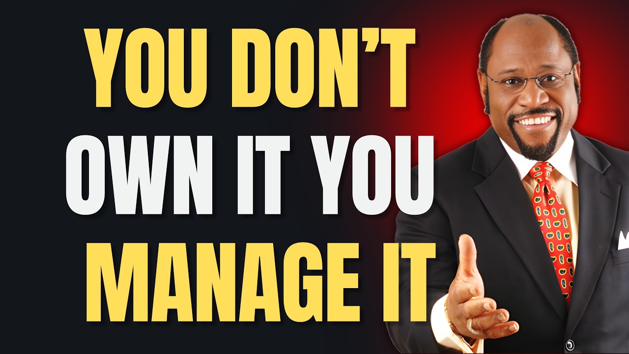 YOU DON’T OWN IT – The KINGDOM LAW OF ABUNDANCE & STEWARDSHIP | Dr Myles Munroe