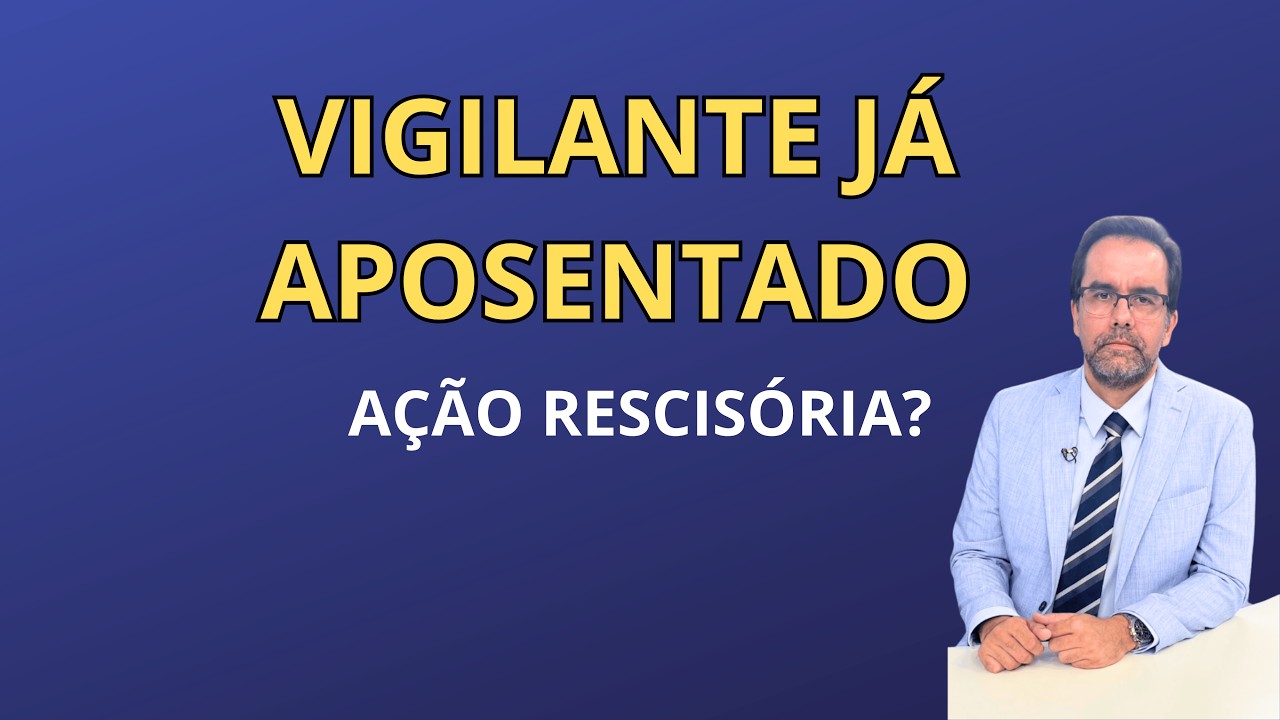 Tema 1209 derruba decisões antigas? Direito adquirido e ação rescisória (vigilante)