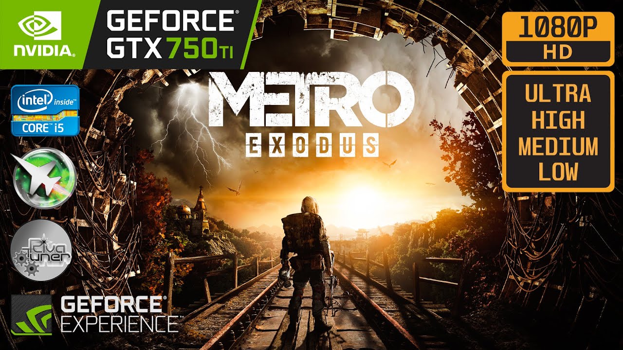 METRO EXODUS - GTX 750 TI - i5-4590 (ALL GRAPHICS PRESETS)