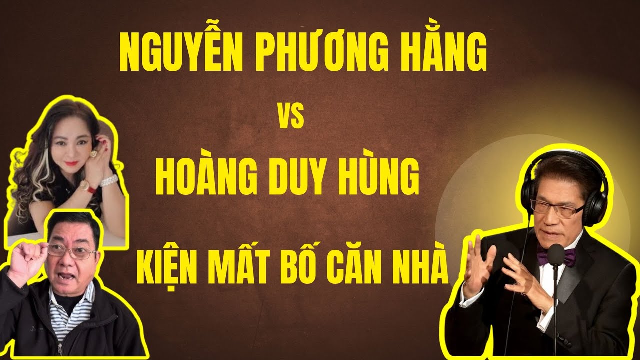 NGUYỄN PHƯƠNG HẰNG KIỆN HOÀNG HUY HÙNG MẤT TRẮNG CĂN NHÀ  -Chuyện Đêm Khuya | Nguyễn Ngọc Ngạn