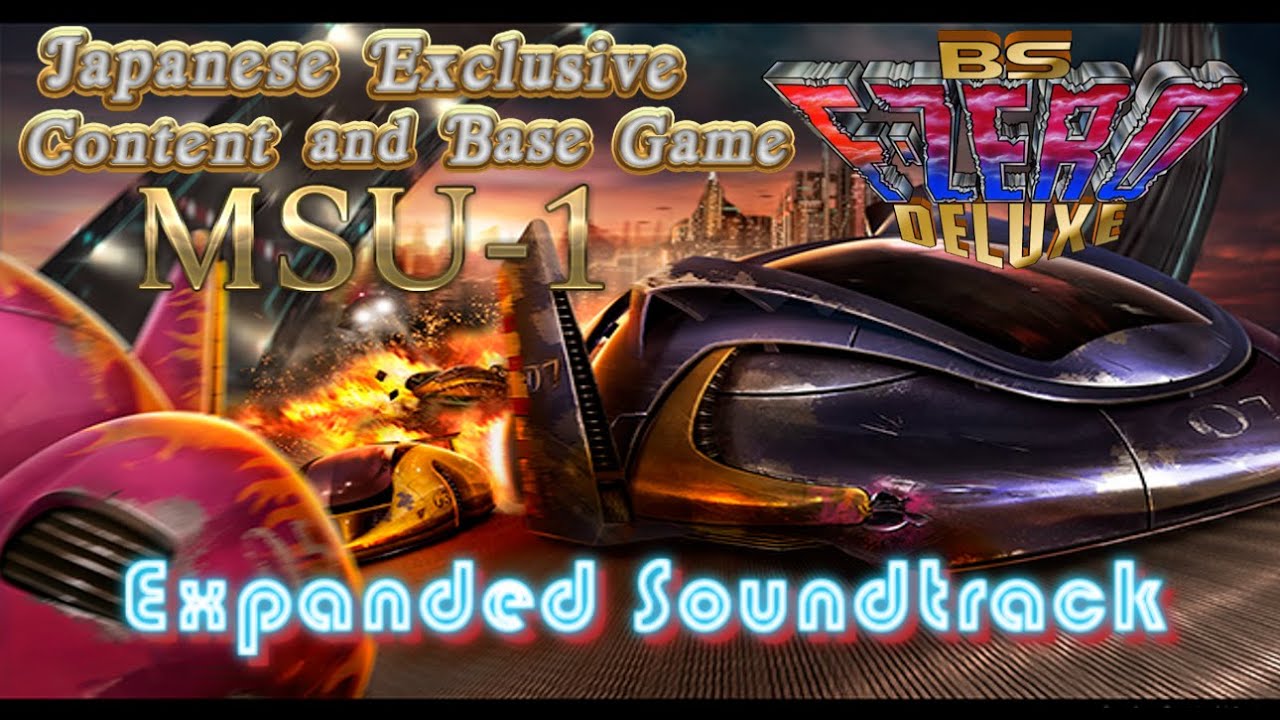 BS F-Zero Deluxe Expanded Soundtrack MSU-1. With New Music Tracks for New Stages - by JUD6MENT.