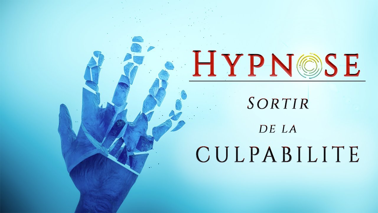 Hypnose pour ARRETER DE CULPABILISER et GAGNER EN CONFIANCE