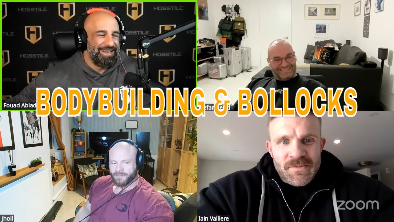 BODYBUILDING & BOLLOCKS | Fouad Abiad, Iain Valliere, James Hollingshead & Stefan Kienzl
