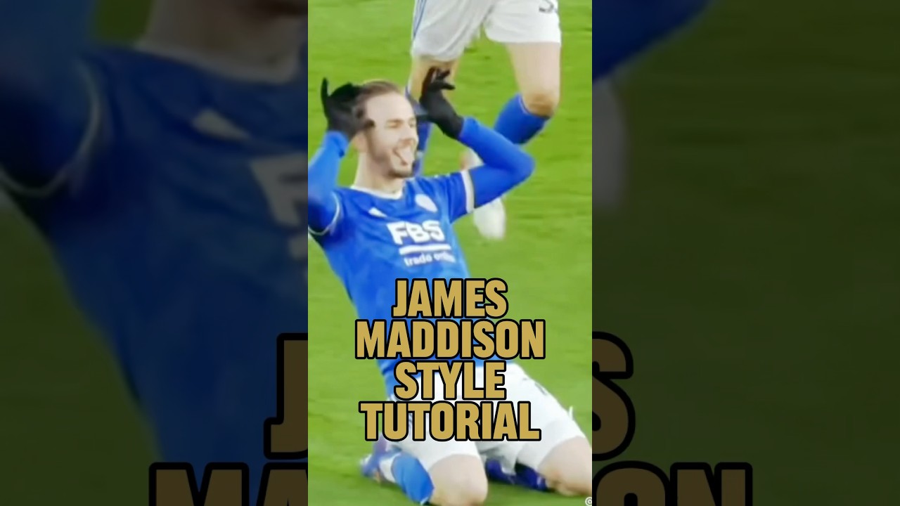 James Maddison Style Tutorial #footballboots #soccercleats