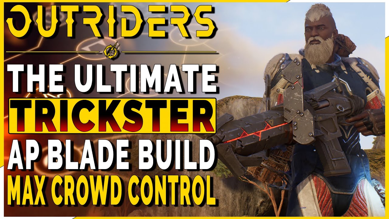 OUTRIDERS | THE ULTIMATE AP Blade Trickster Build for CT15s - INSANE DAMAGE/AoE/Crowd Control