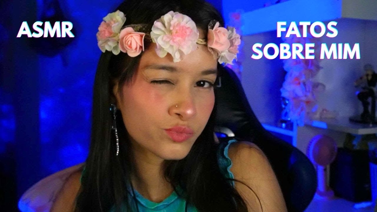 ASMR alguns fatos sobre mim