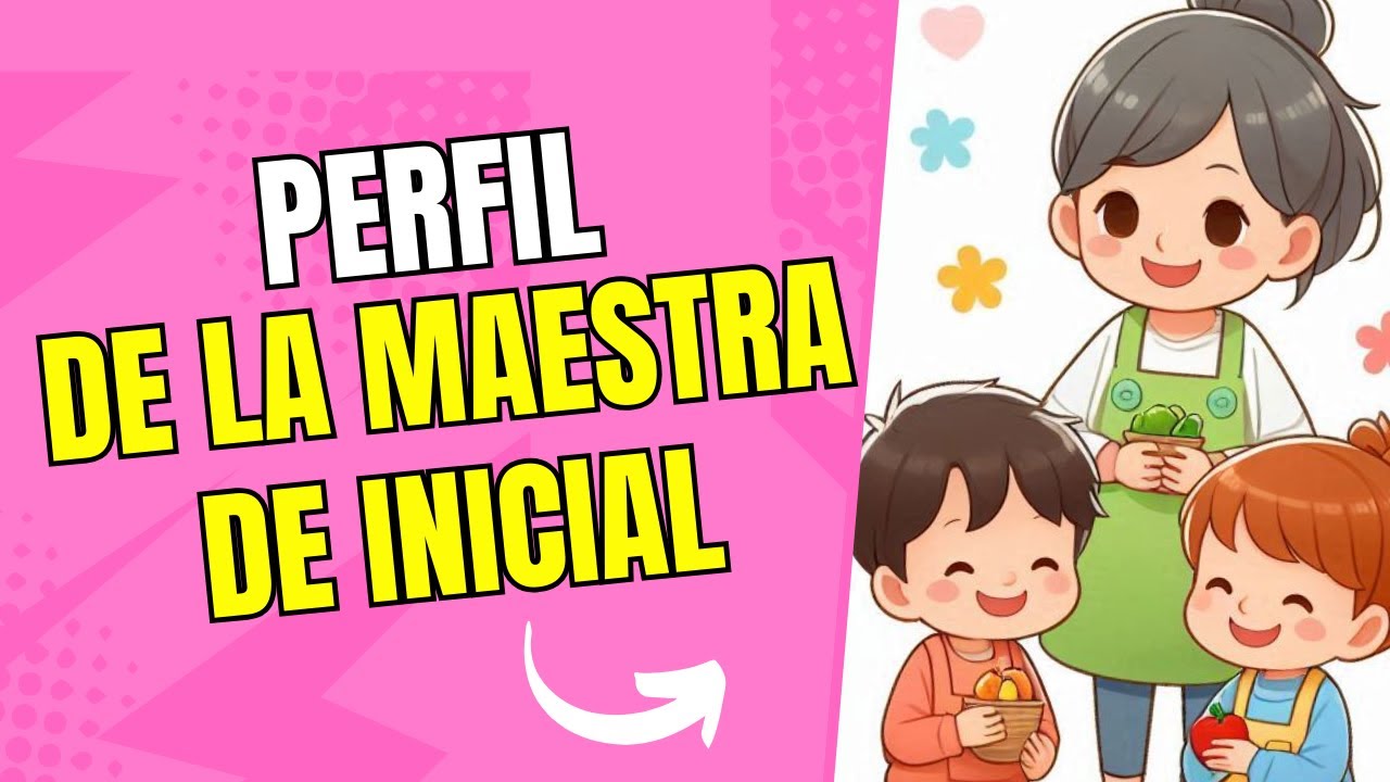 HABILIDADES que debe POSEER una MAESTRA de INICIAL