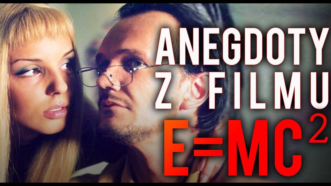 CIEKAWOSTKI Z FILMU E=MC2
