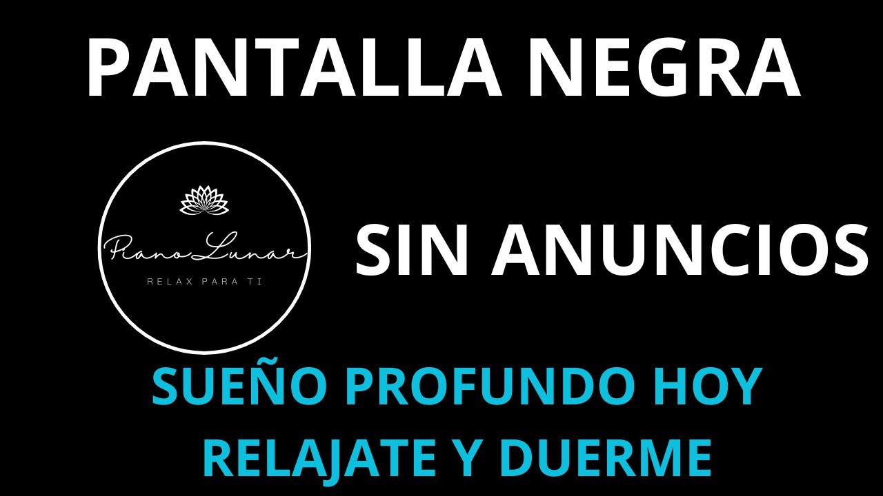Música de Piano para Dormir Profundo y Descansar la Mente 💤 Ralax. SIN ANUNCIOS. PANTALLA NEGRA.