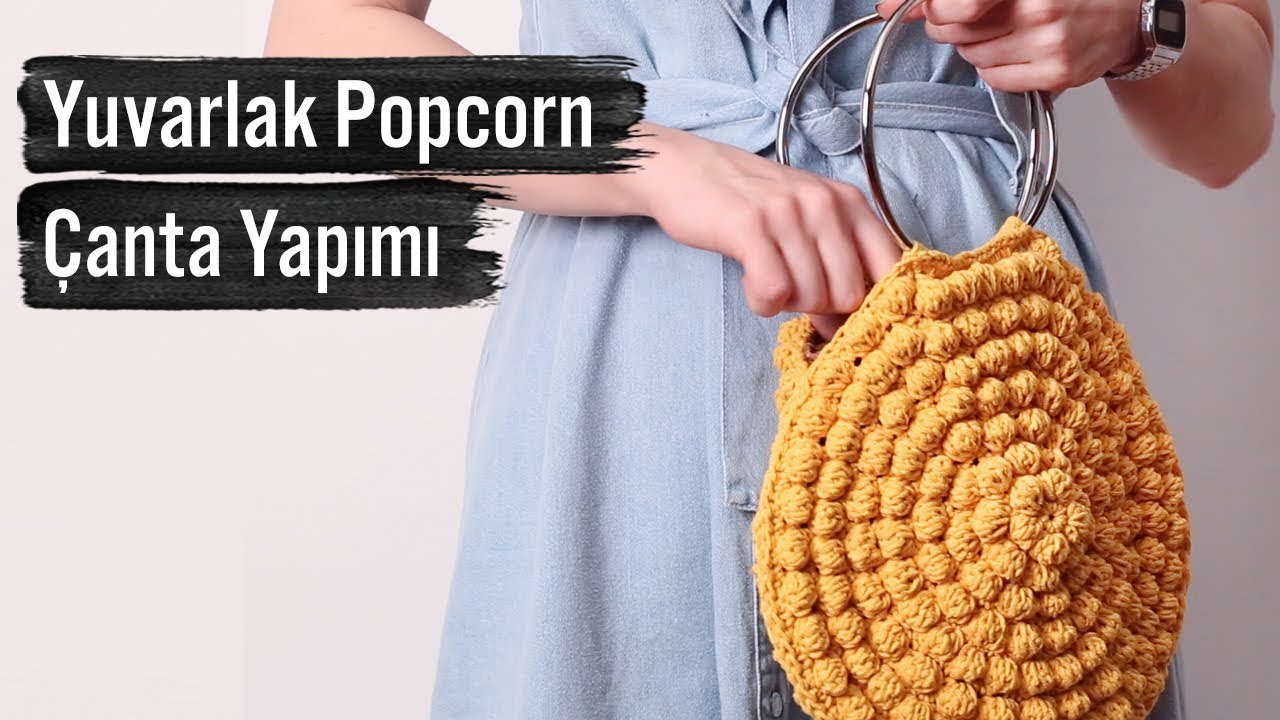 Yuvarlak ( Romashka)  Popcorn Örgü Çanta Yapımı