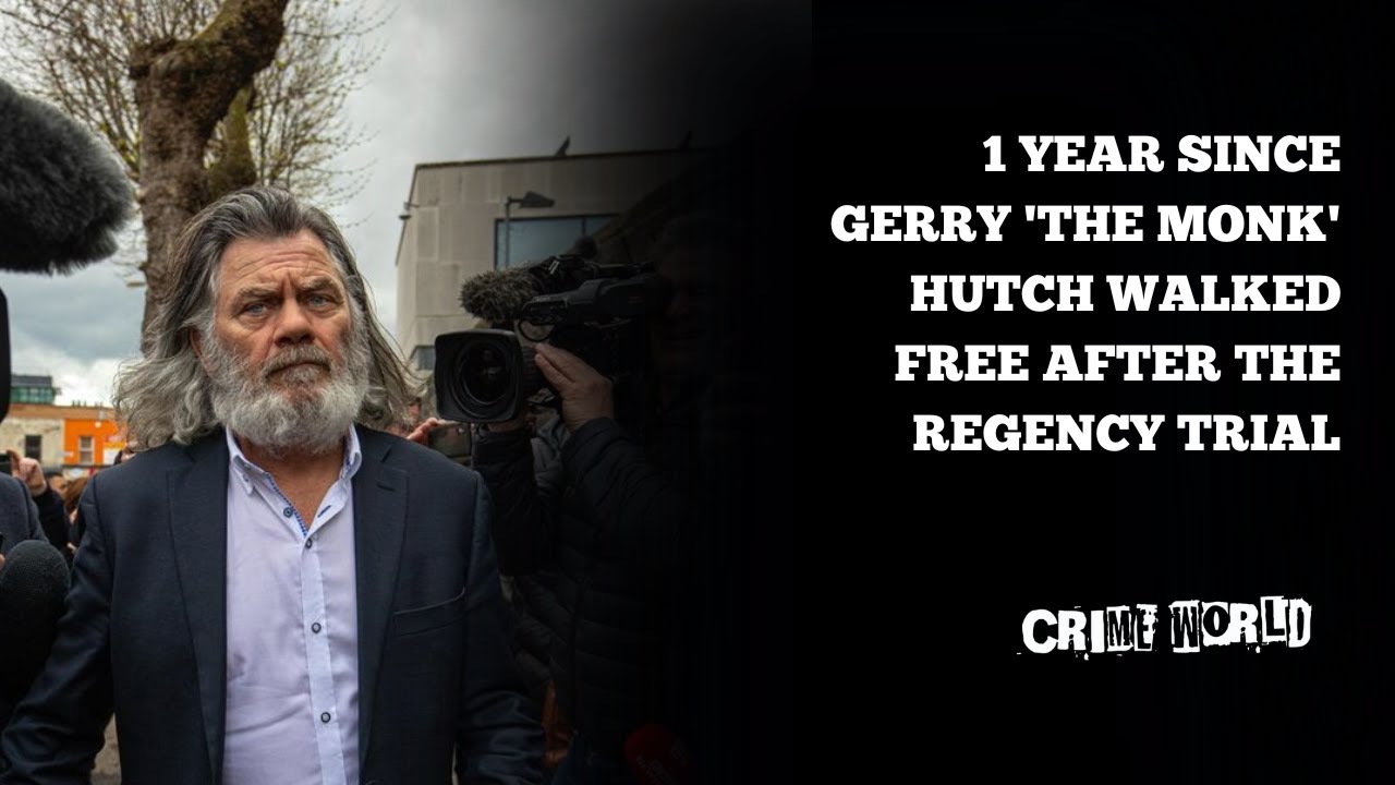 1 year since Gerry 'The Monk' Hutch walked free after the Regency Trial