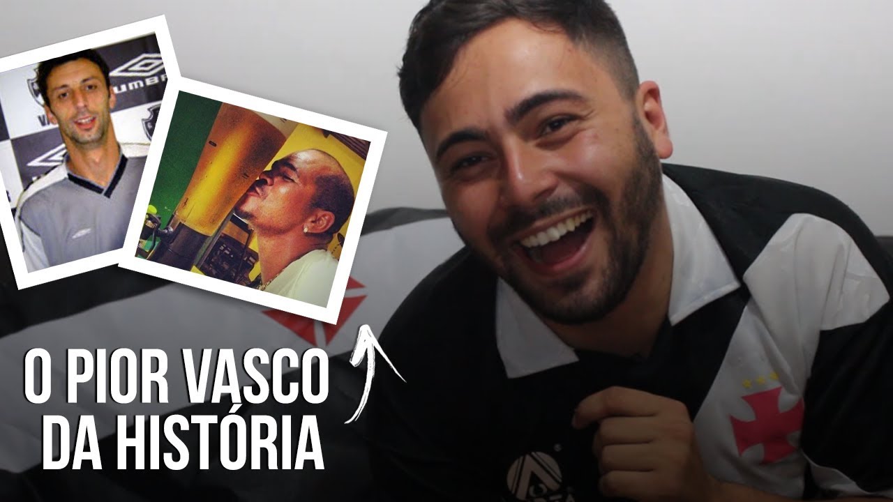O PIOR VASCO DA HISTÓRIA