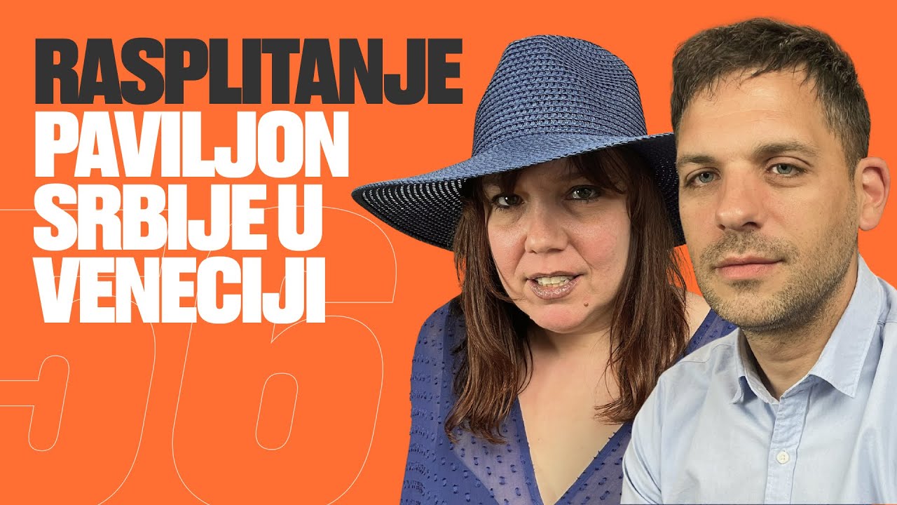 RASPLITANJE I PAVILJON SRBIJE U VENECIJI I Davor Ere&scaron; i Jelena Mitrović I Podcast SFERA I EP 56