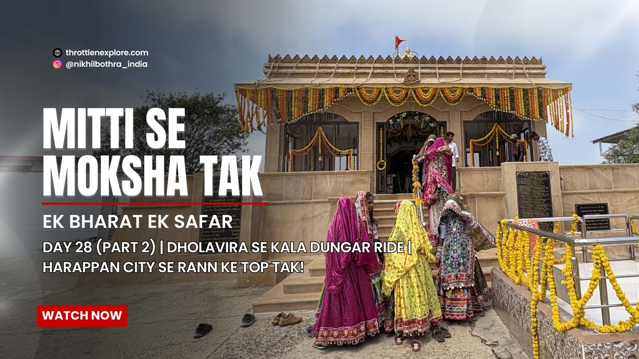 Day 28 (Part 2) | Dholavira Se Kala Dungar Ride | Harappan City Se Rann Ke Top Tak!