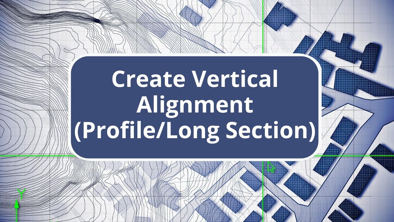 TBC -Create Vertical Alignment (Profile/Long Section)-Surface Modeling Edition Commands