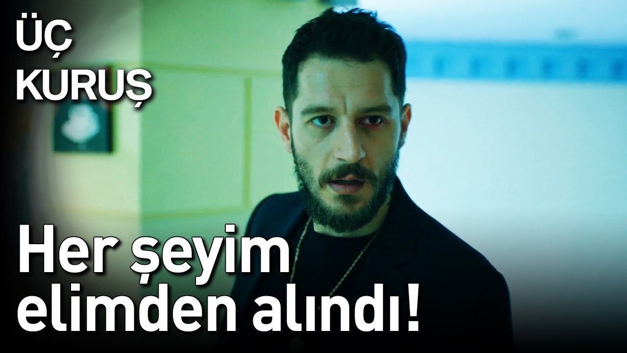 Üç Kuruş 26. Bölüm - Her Şeyim Elimden Alındı!