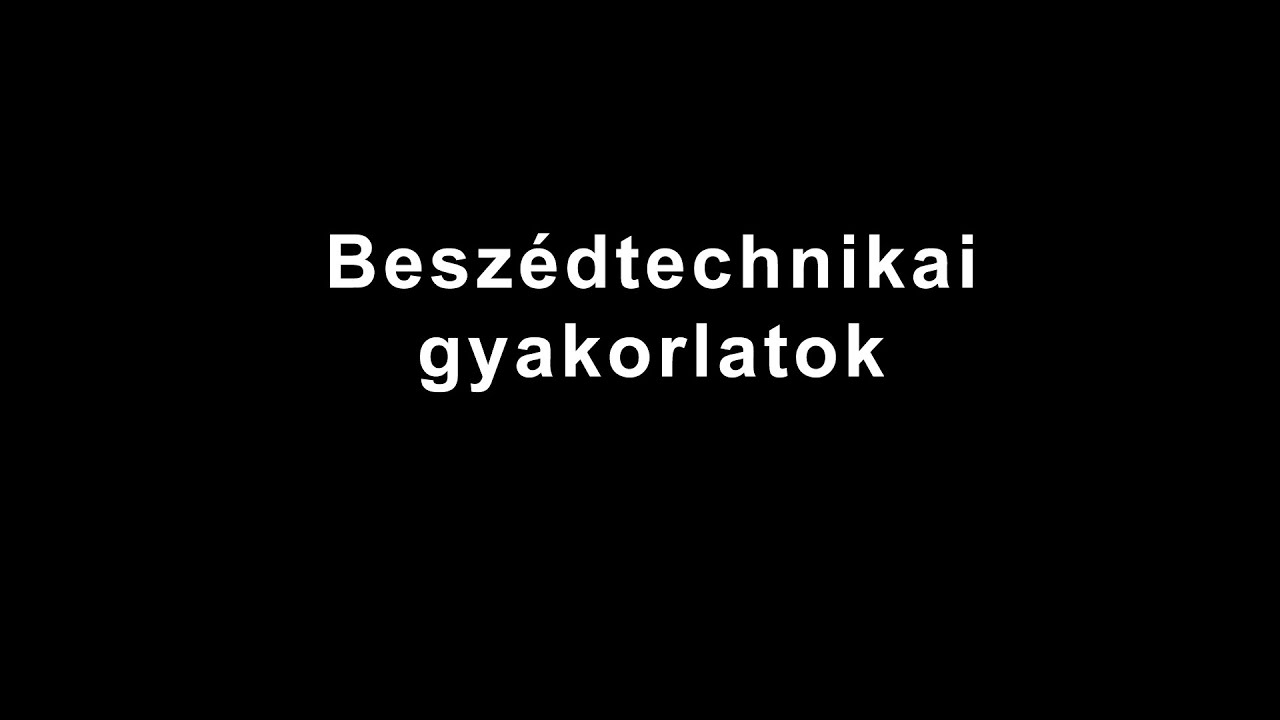 Beszédtechnikai gyakorlatok
