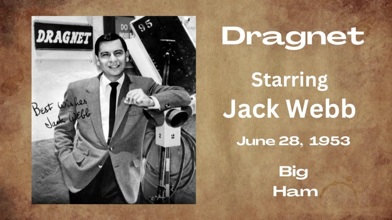 Dragnet - Big Ham - June 28, 1953 - Old-Time Radio Drama