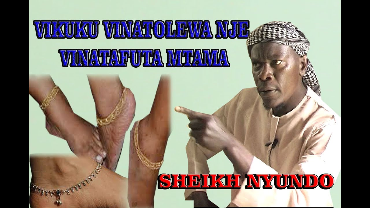 VIKUKU VINATAFUTA MTAMA SHEIKH NYUNDO
