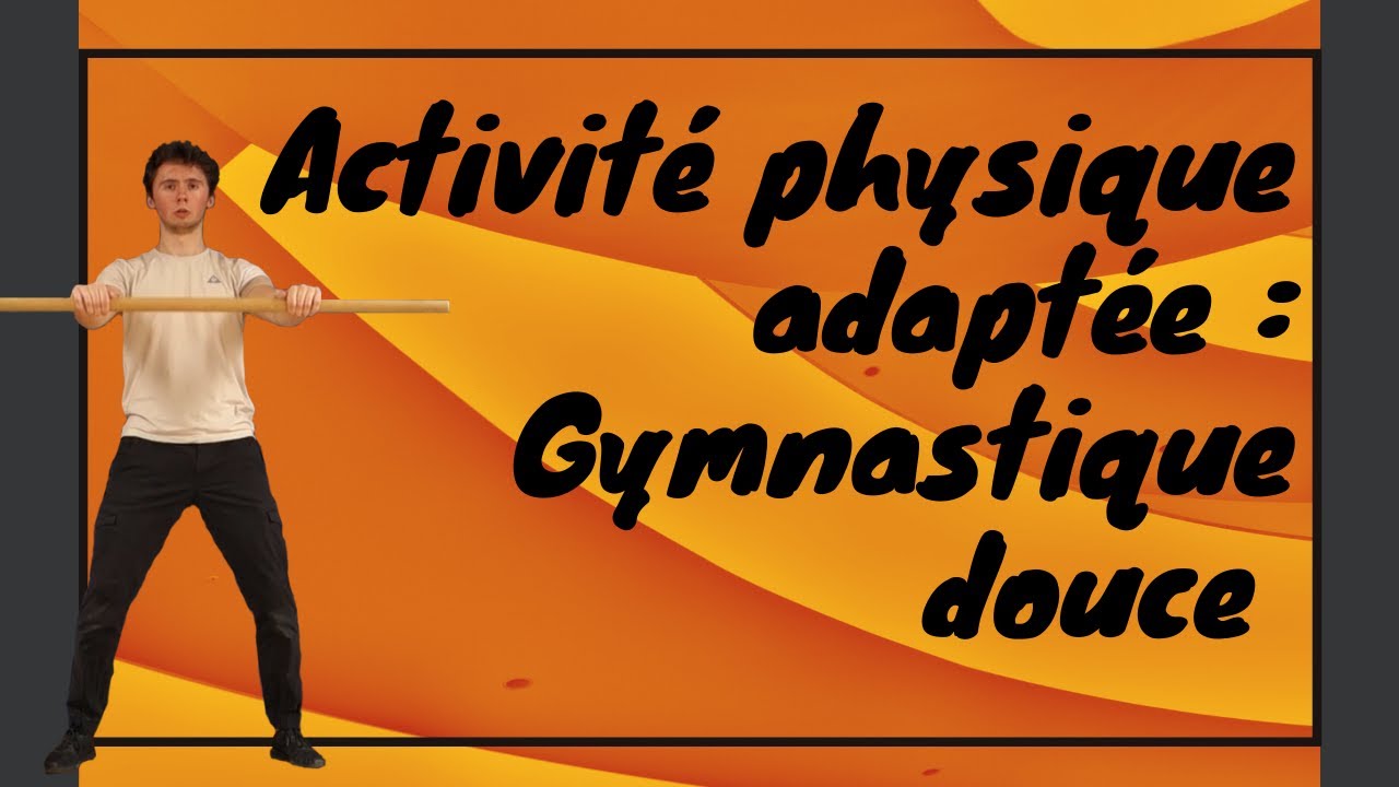 Activité Physique Adaptée : Gymnastique douce