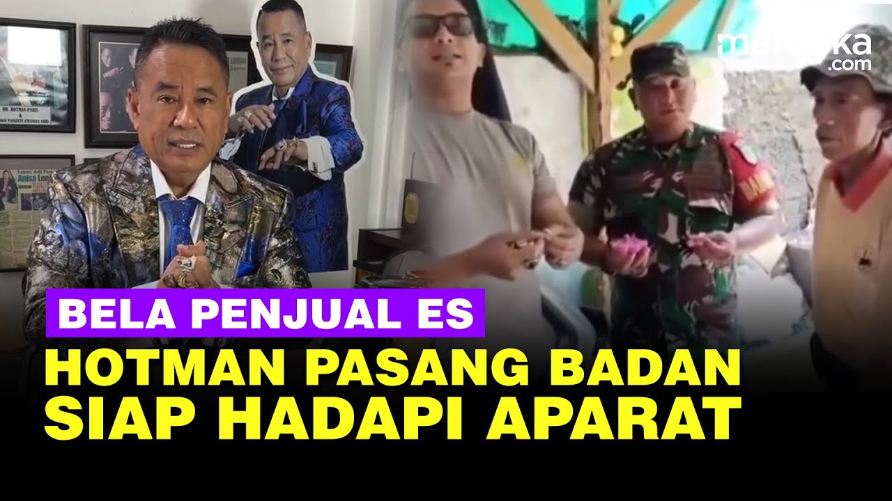 Hotman Paris Pasang Badan Bela Penjual Es Renta, Siapkan 10 Pengacara 'Lawan' Aparat TNI-Polri
