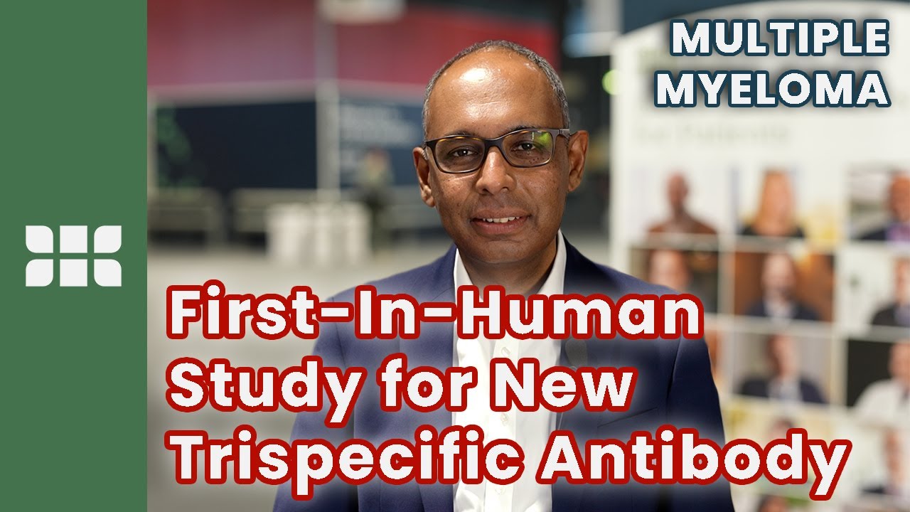 First-In-Human Study for Novel Trispecific Antibody | Rakesh Popat, BSc, MBBS, MRCP, PhD | #EHA2025