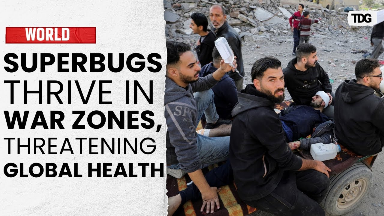 War Zones Fuel Rise of Superbugs, Spreading Across Borders | The Daily Guardian