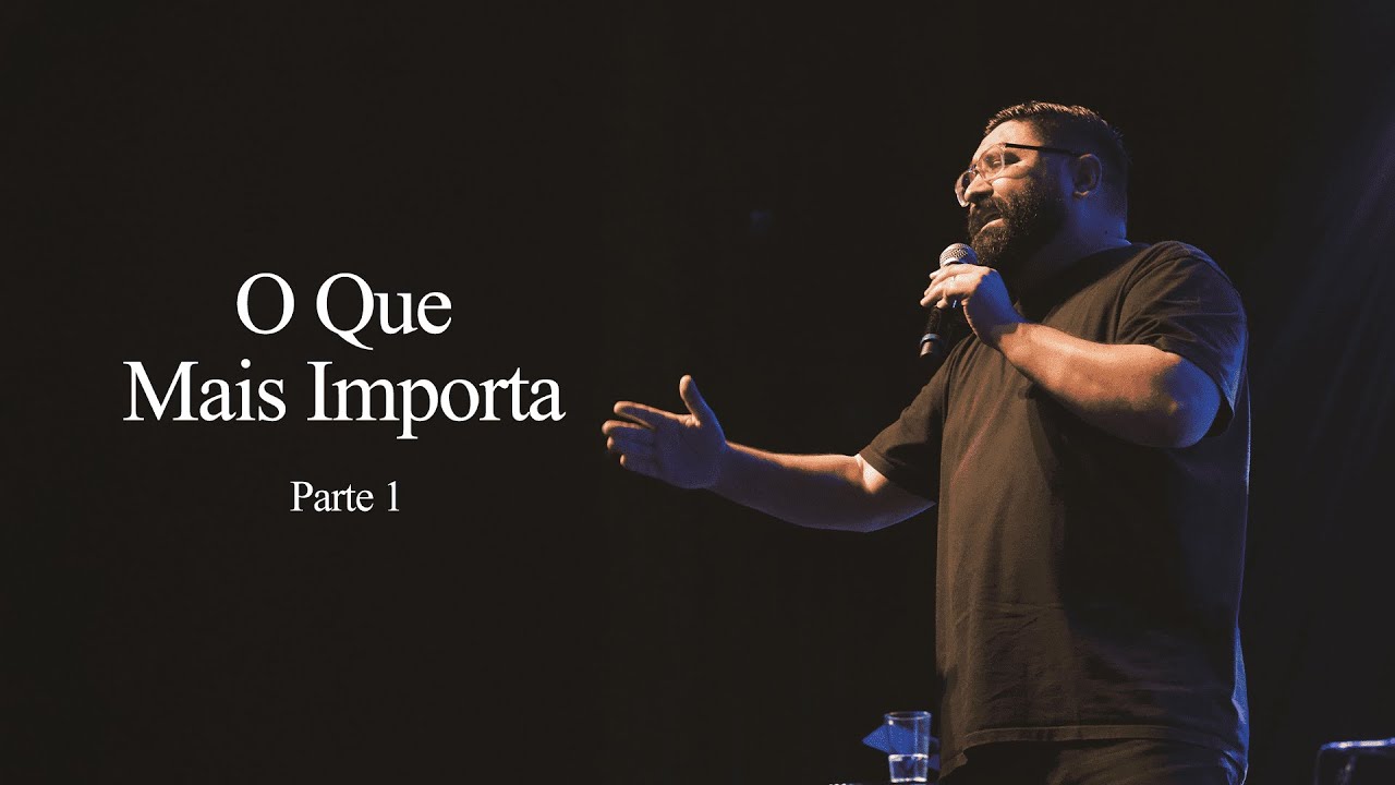 O Que Mais Importa - Pr. Maurício Martins