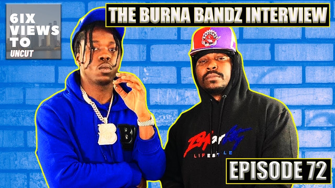 Burna Bandz Interview: Late Nights Gold | Losing Houdini | New Music & More | 6ix Views Uncut Ep72