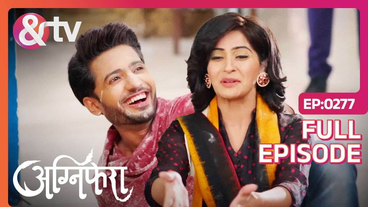 Ragini और Abhimanyu के बीच बढ़ी दोस्ती | Agnifera | Ep 277 | Full Episode | &TV