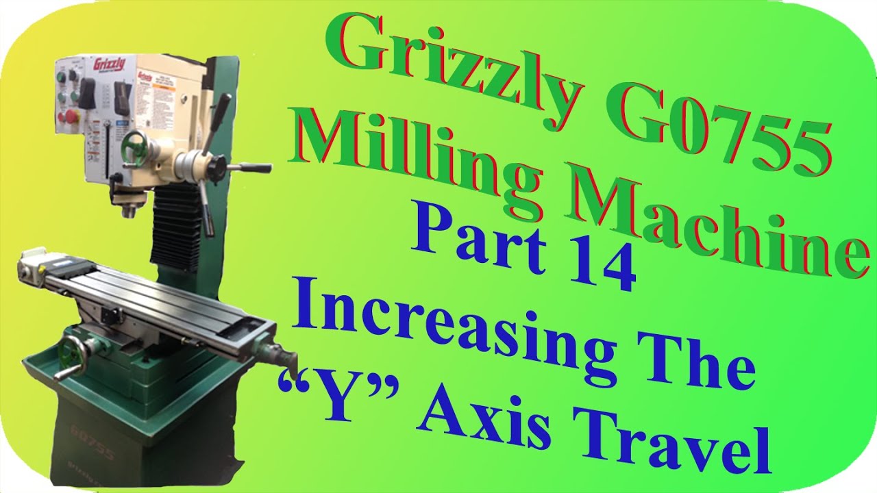 Grizzly G0755 , Part 14: Increasing The 