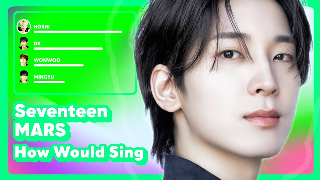 How Would SEVENTEEN sing MARS (by Twice)