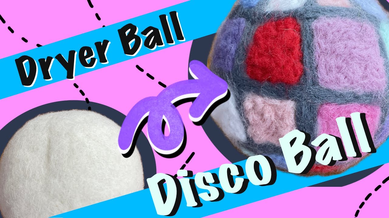 Needle Felting A Dryer Ball Into A Cute Disco Ball 🪩🙌