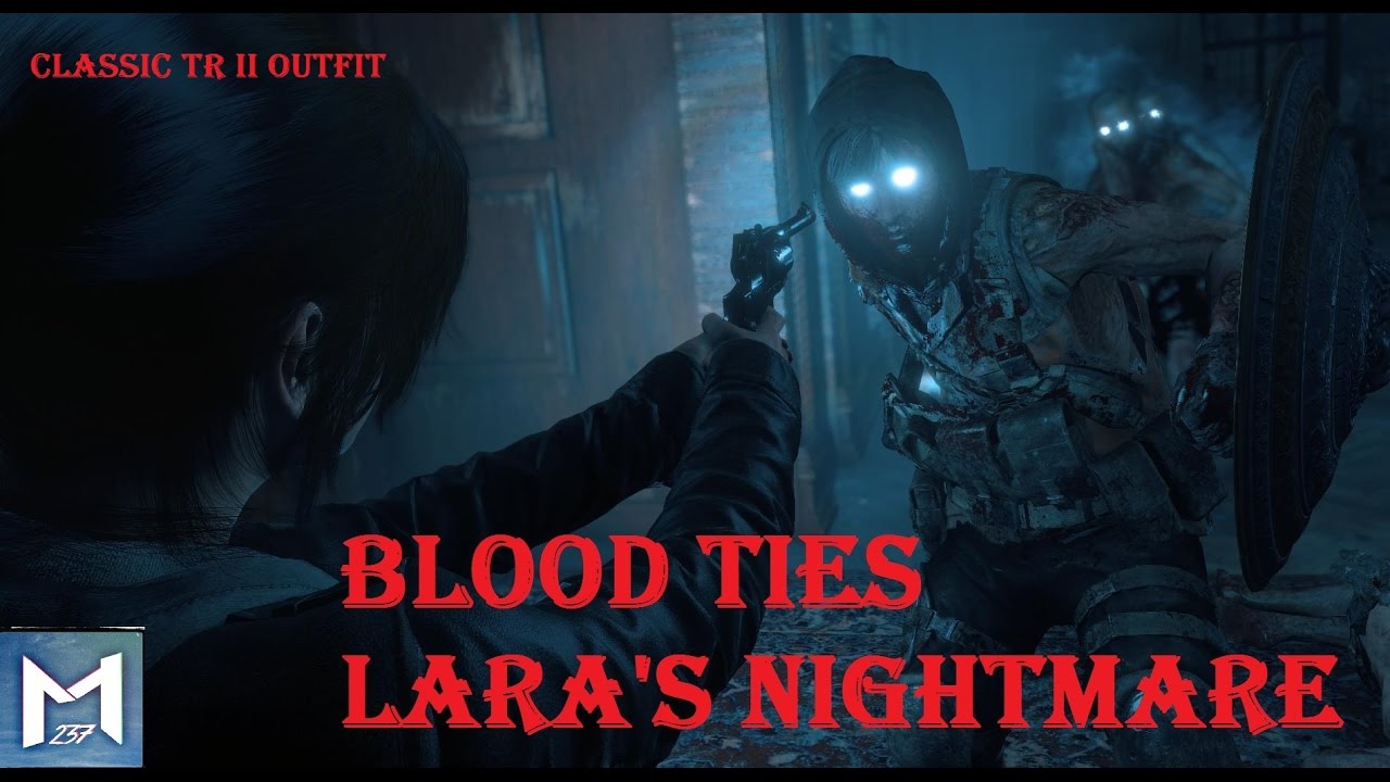 Rise of the Tomb Raider Blood Ties - Lara's Nightmare Classic TRII Outfit