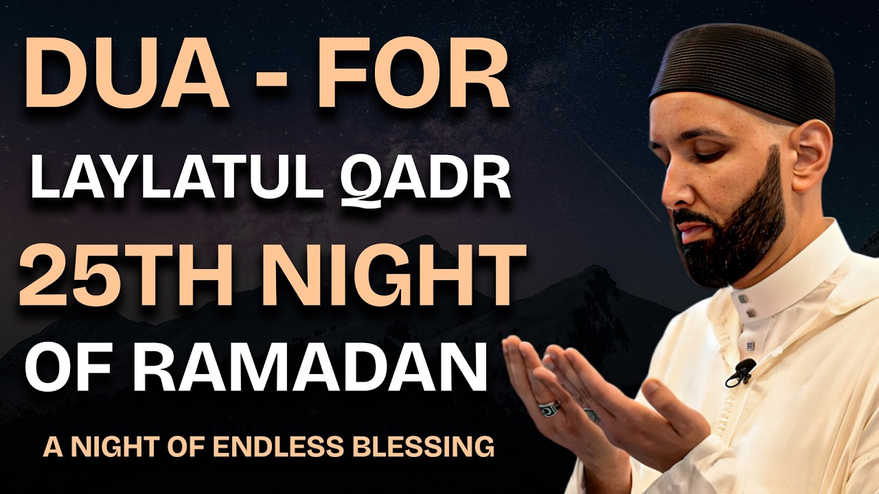 Ramadan Laylatul Qadr Dua 25th Night | Listen Everyday | Dua For Peace & Forgiveness | Omar Suleiman
