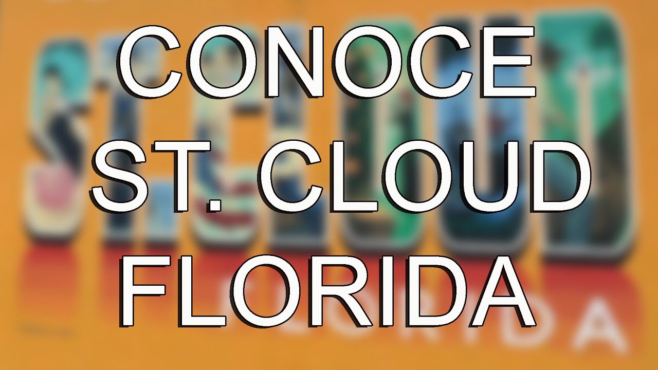 7 Razones Porque Vivir en St Cloud, Florida 2022
