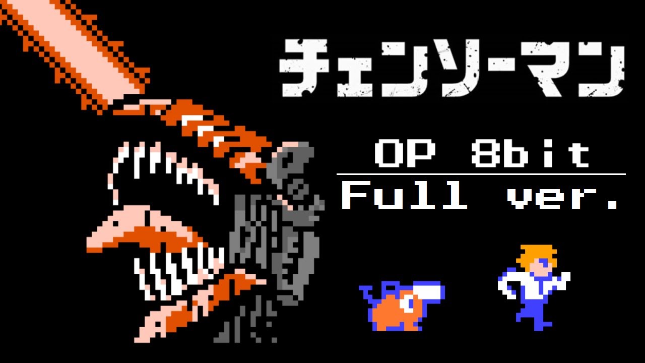 CHAINSAW MAN OP - KICK BACK 8bit [Full ver.]