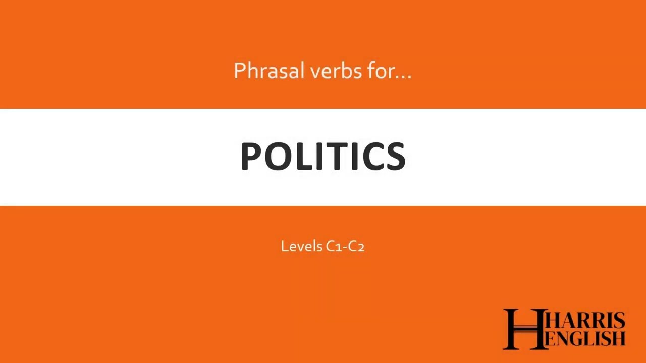 English Phrasal Verbs to talk about Politics.