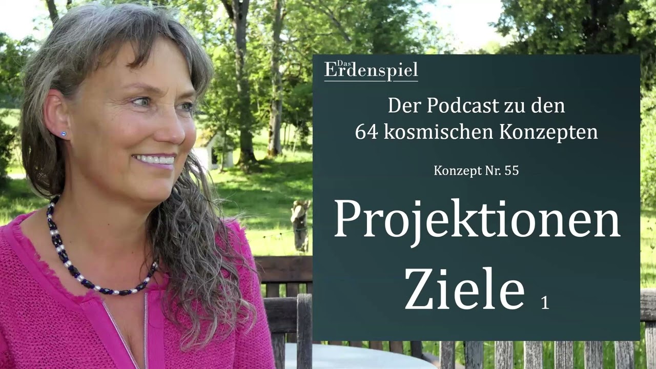 Projektionen/Ziele - Das 55. Konzept aus dem Erdenspiel