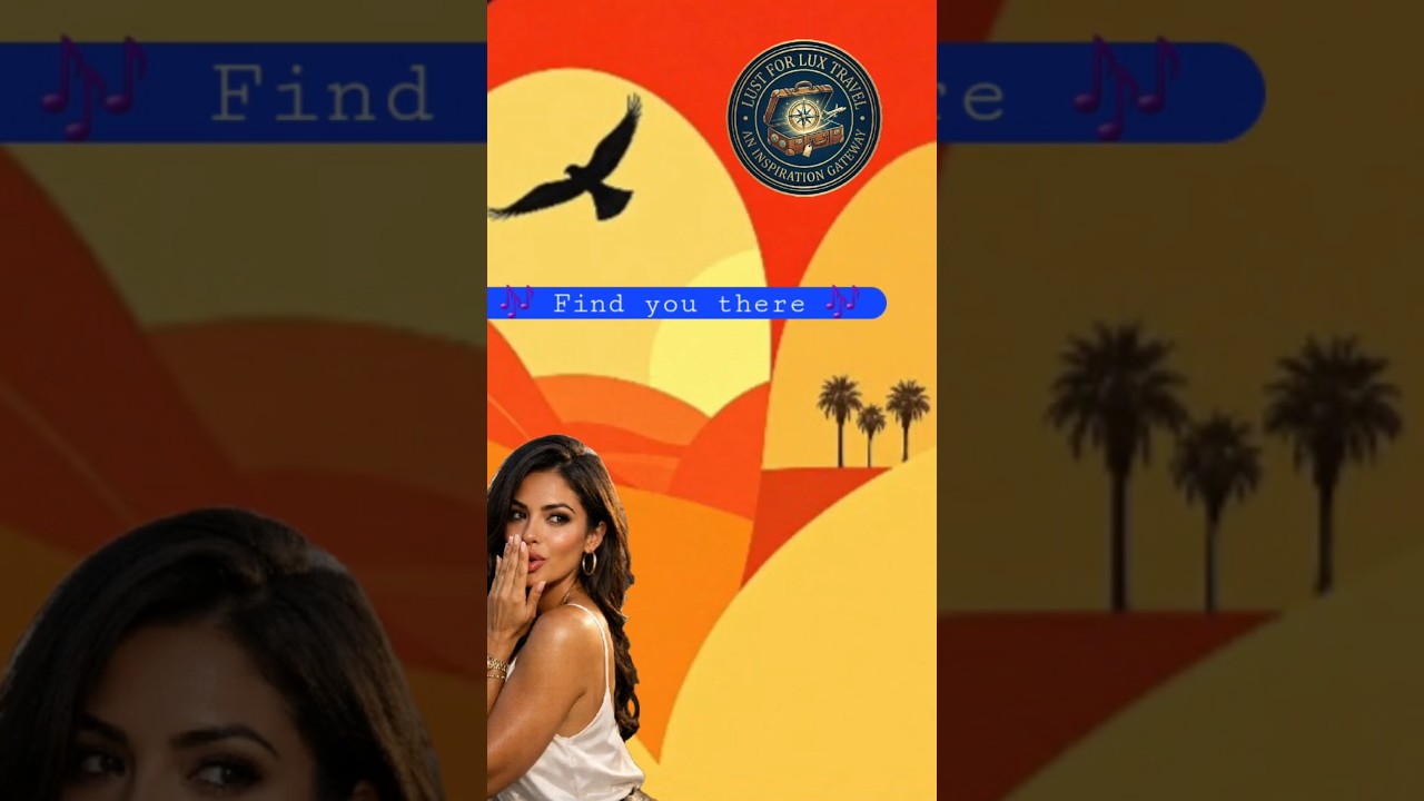 🎶 'Find You There' at Lust For Lux Travel #aitravelassistant