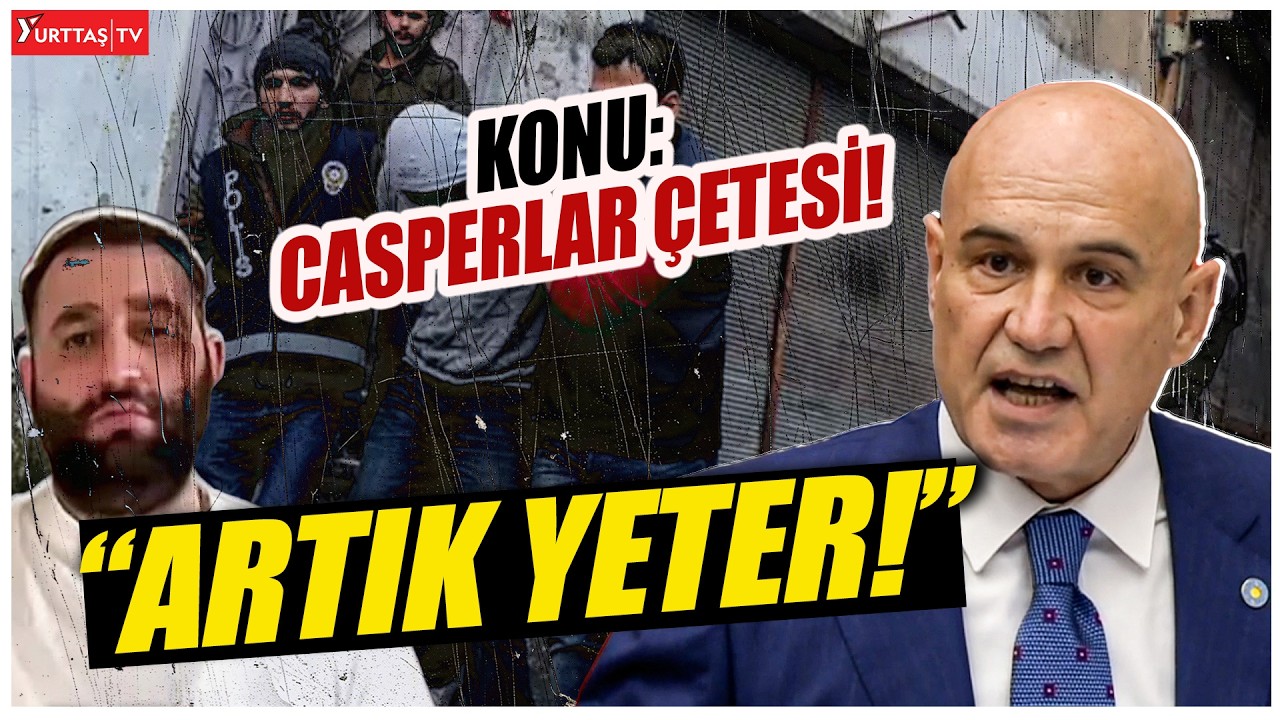 Turhan Çömez “korkunç bilgiler” diyerek TBMM’de anlattı! Konu: Casperler Çetesi!